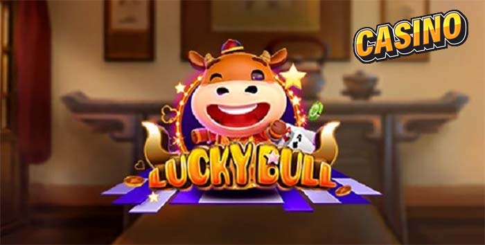 Cách chơi Lucky Bull trực tuyến